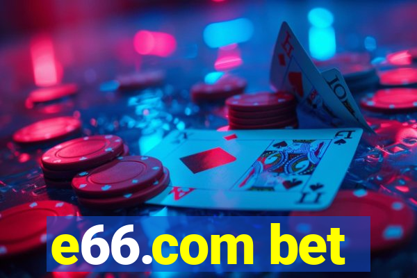 e66.com bet